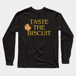 Taste the Biscuit Long Sleeve T-Shirt